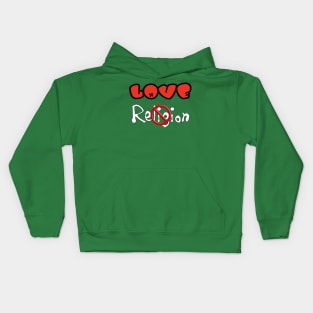 Love NOT Religion - Double Kids Hoodie